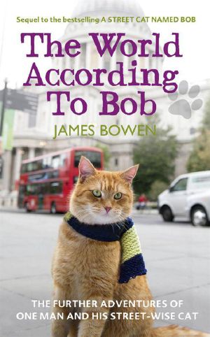 [Bob the cat 02] • The World According to Bob